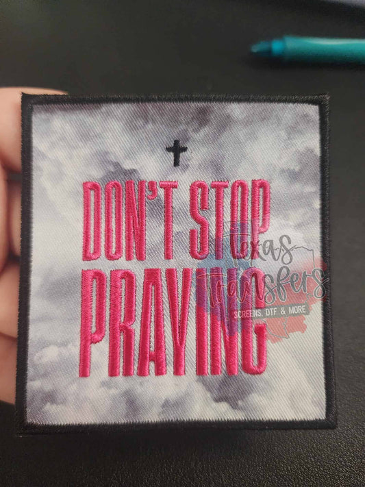 Don't Stop Praying PATCH