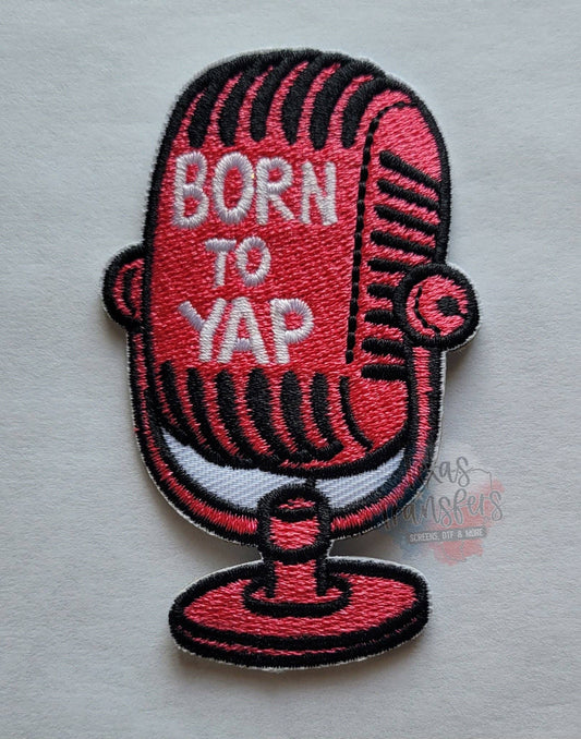 Born To Yap Microphone  Iron-On PATCH